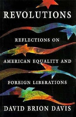 Revolutions: Reflections on American Equality and Foreign Liberations