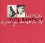 Kalevalan hyvät ja hävyttömät