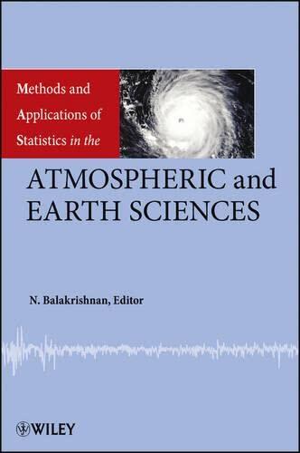 Methods and Applications of Statistics in the Atmospheric and Earth Sciences