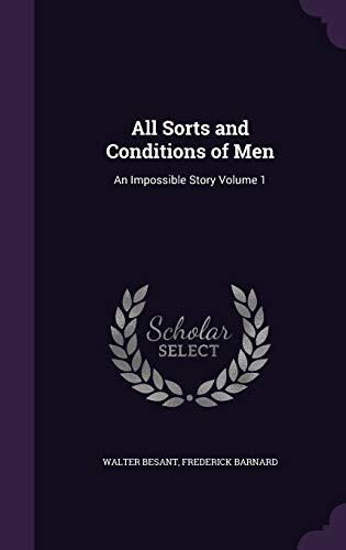 All Sorts and Conditions of Men: An Impossible Story Volume 1