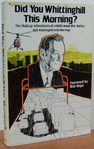 Did You Whittinghill This Morning? The Madcap Adventures of a Hollywood Disc Jockey