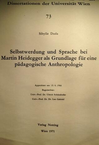 Selbstwerdung und Sprache bei Martin Heidegger als Grundlage für eine pädagogische Anthropologie