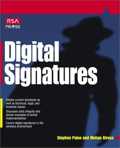 RSA Security's Official Guide to Digital Signatures by Paine, Stephen, Atreya, Mohan (2002) Paperback