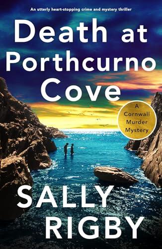 Death at Porthcurno Cove: An utterly heart-stopping crime and mystery thriller