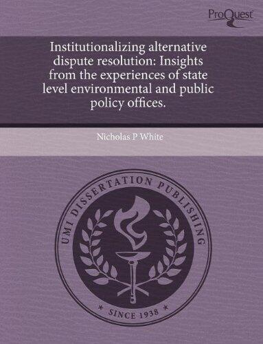 Institutionalizing Alternative Dispute Resolution: Insights from State Level Environmental and Public Policy Offices