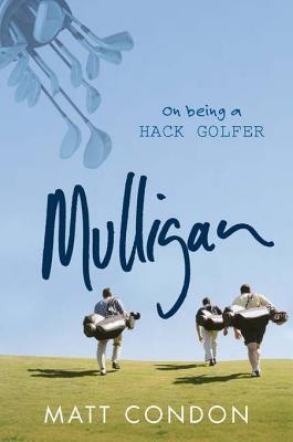 Mulligan: On Being a Hack Golfer