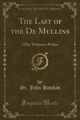 The Last of the De Mullins: A Play Without a Preface