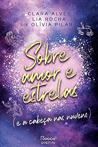 Sobre amor e estrelas e a cabeça nas nuvens