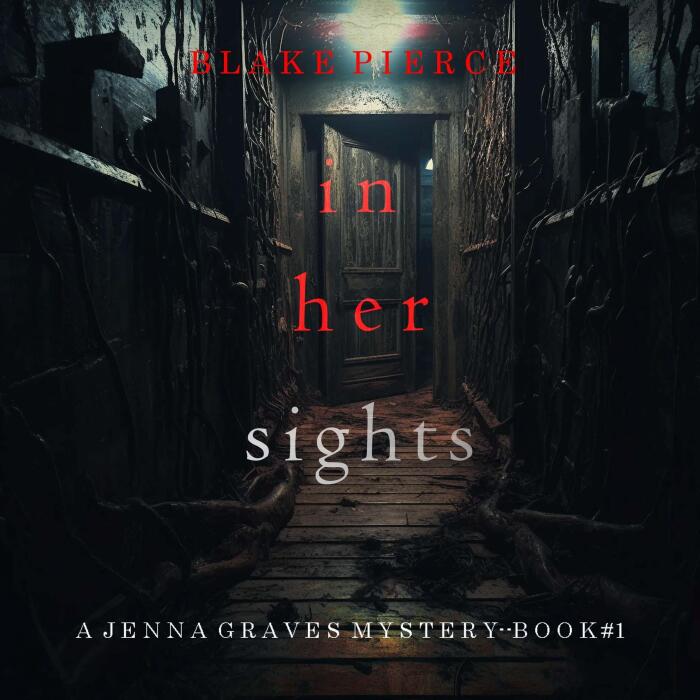 In Her Sights: A Jenna Graves Suspense Thriller, Book 1