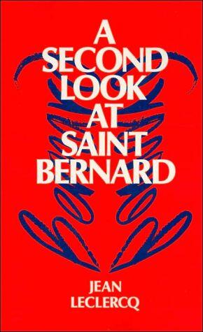 A Second Look at Bernard of Clairvaux