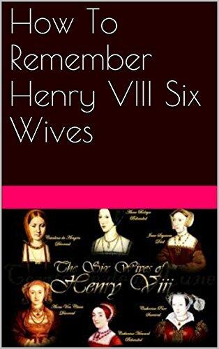 How To Remember Henry VIII Six Wives