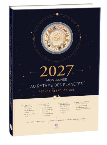 L'agenda Astrologique 2027: Mon année au rythme des planètes