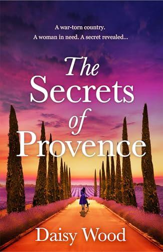 The Secrets of Provence: The must-read emotional WW2 historical fiction novel for book lovers, perfect for fans of Kate Quinn and Evie Woods