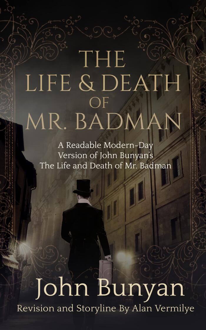 The Life and Death of Mr. Badman: A Readable Modern-Day Version