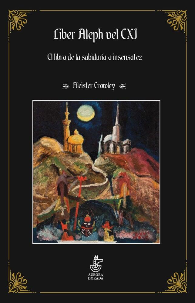 Liber Aleph vel CXI: El libro de la sabiduría o insensatez