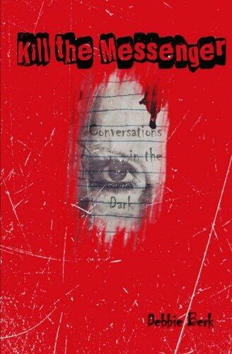 Kill The Messenger: Conversations in the Dark