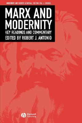 Marx and Modernity: Key Readings and Commentary