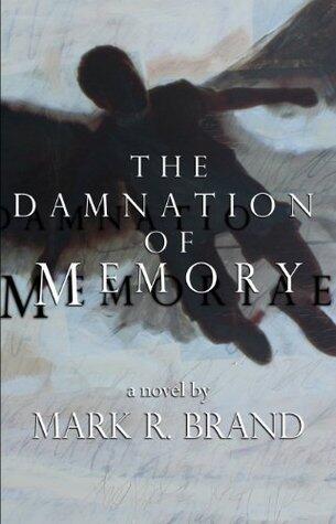 The Damnation of Memory