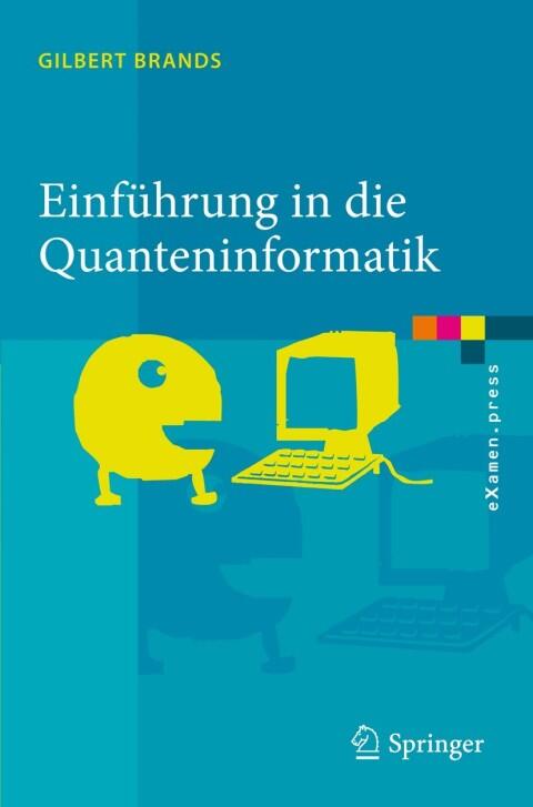 Einfuehrung in die Quanteninformatik (Quantenkryptografie, Teleportation und Quantencomputing)