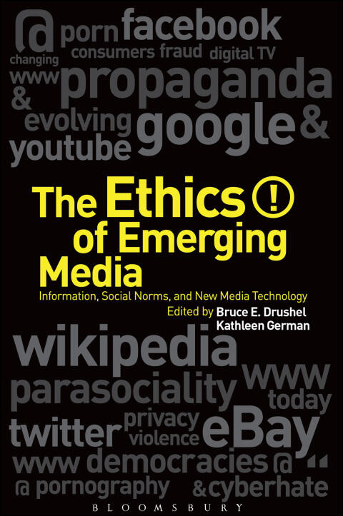 The Ethics of Emerging Media: Information, Social Norms, and New Media Technology
