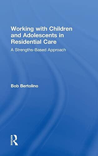Working with Children and Adolescents in Residential Care: A Strengths-Based Approach
