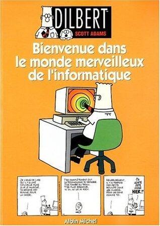 Bienvenue dans le monde merveilleux de l'informatique
