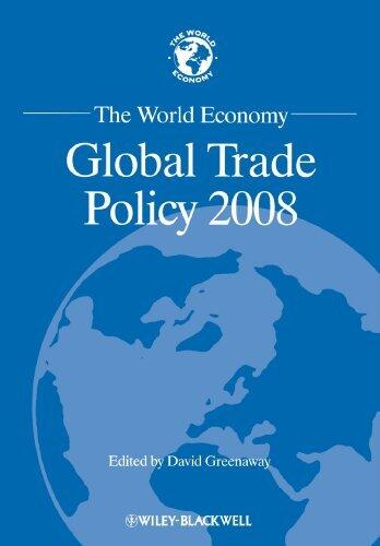 The World Economy: Global Trade Policy 2008