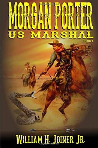 United States Marshal Morgan Porter: The Fourth "United States Marshal Morgan Porter" Western Adventure