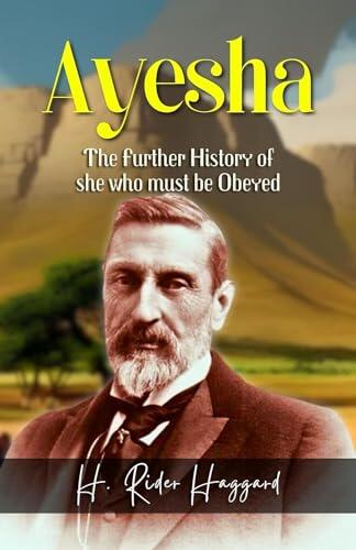 Ayesha by H. Rider Haggard: The Immortal Queen of Lost Cities