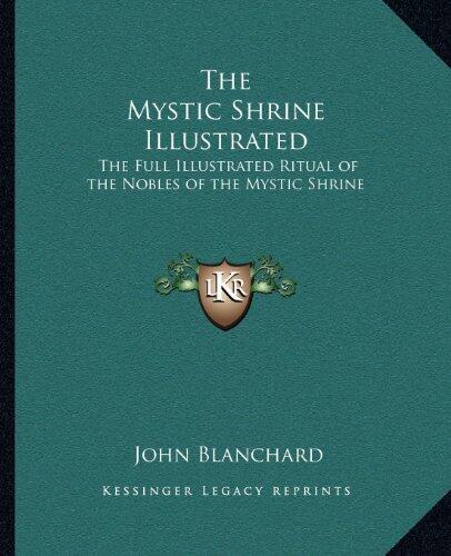 The Mystic Shrine Illustrated: The Full Illustrated Ritual of the Nobles of the Mystic Shrine