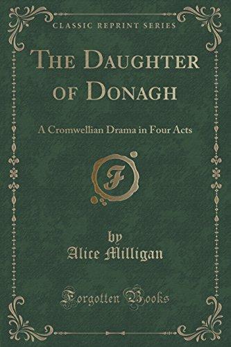 The Daughter of Donagh: A Cromwellian Drama in Four Acts