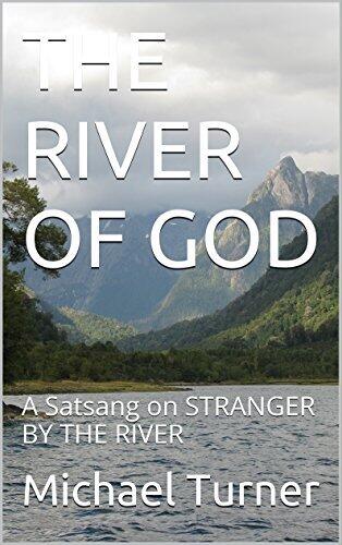 The River of God: A Satsang on Stranger by the River