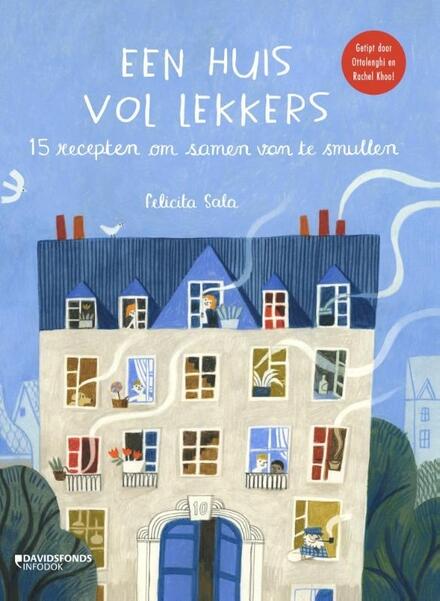 Een huis vol lekkers : 15 recepten om samen van te smullen