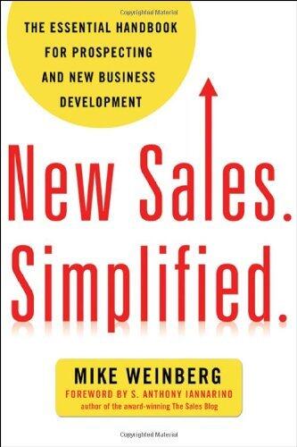 [New Sales. Simplified.: The Essential Handbook for Prospecting and New Business Development] [Author: Weinberg, Mike] [September, 2012]