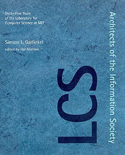 Architects of the Information Society: 35 Years of the Laboratory for Computer Science at Mit