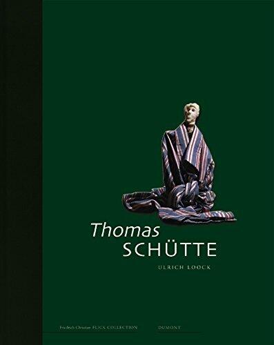 Thomas Schutte: v. 2: Collectors Choice (Collector's Choice: Artist's Monographs: Friedrich Christian Flick Collection) by Ulrich Loock