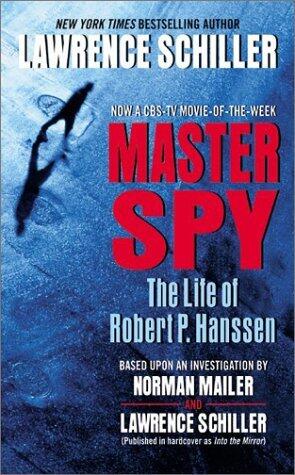 Master Spy: The Life of Robert P. Hanssen