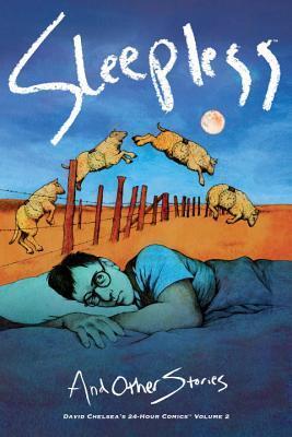 Sleepless and Other Stories: David Chelsea's 24-Hour Comics Volume 2