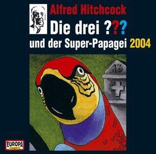 Die Drei ??? und der Super-Papagei: 2004