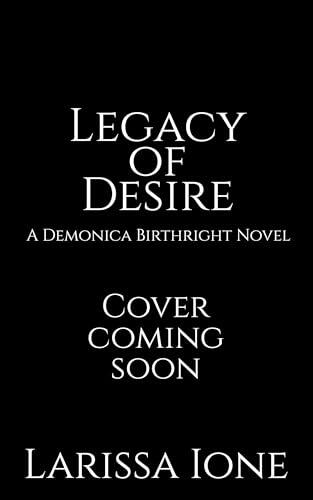 Legacy of Desire