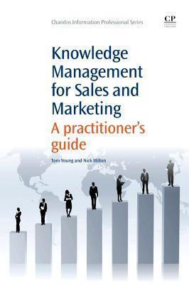 Knowledge Management for Sales and Marketing: A Practitioner's Guide
