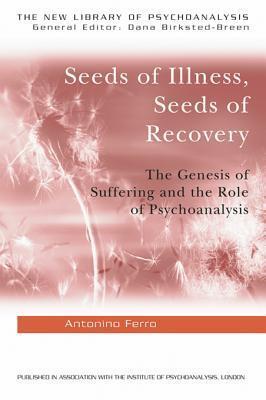 Seeds of Illness and Seeds of Recovery