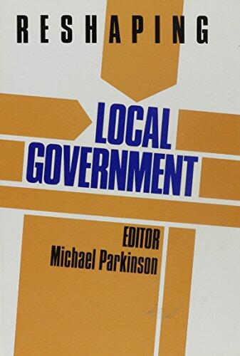 Reshaping Local Government: 1979-87