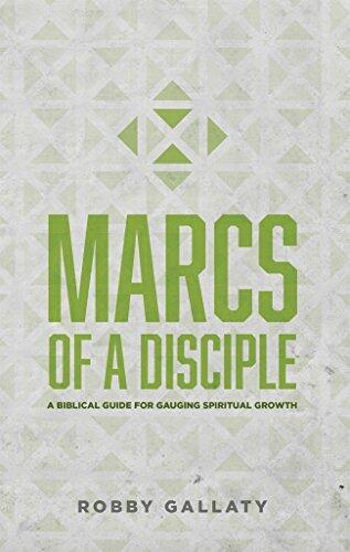 MARCS of a Disciple: A Biblical Guide for Gauging Spiritual Growth