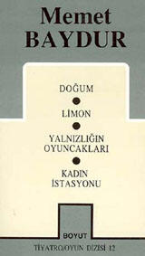 Toplu Oyunları 1: Doğum - Limon - Yalnızlığın Oyuncakları - Kadın İstasyonu