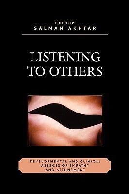 Listening to Others: Developmental and Clinical Aspects of Empathy and Attunement