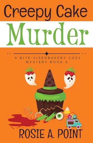 Creepy Cake Murder (A Culinary Cozy Mystery)