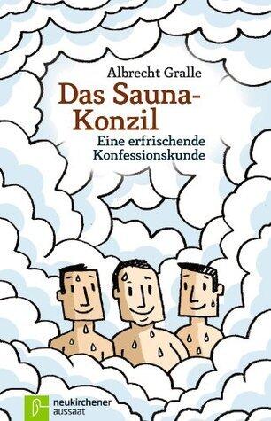 Das Sauna-Konzil: Eine erfrischende Konfessionskunde