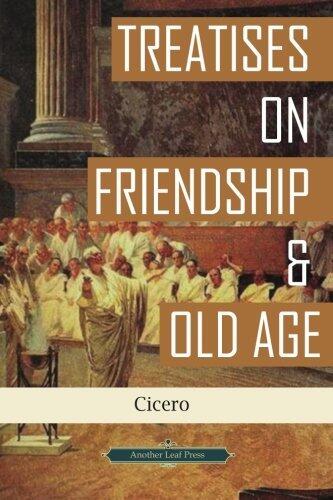 Treatises on Friendship & Old Age