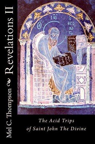 Revelations II: The Acid Trips of Saint John The Divine
